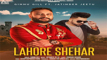 Lahore Shehar Lyrics - Ginnu Gill | Jatinder Jeetu | Punjabi Song