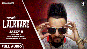 Lalkaare Lyrics - Jazzy B | Punjabi Song