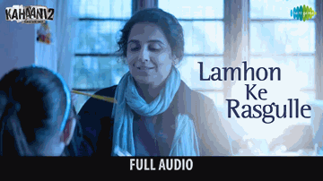 Lamhon Ke Rasgulle Lyrics - Vidya Balan | Arjun Rampal | Bianca Gomes | Sunidhi Chauhan