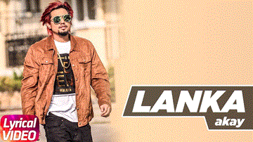 Lanka ( Lyrical Video ) Lyrics - A-Kay | Punjabi Song