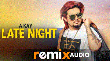 Late Night Lyrics - A Kay | Punjabi Song