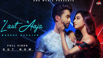Laut Aaja Lyrics - Madhav Mahajan | Punjabi Song