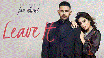 Leave It Lyrics - Jaz Dhami | Punjabi Song