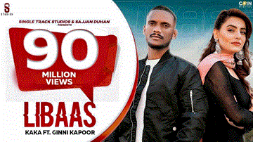 Libaas Lyrics - Ginni Kapoor | Kaka (Punjabi Singer) | Punjabi Song
