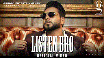 Listen Bro Lyrics - Khan Bhaini | Punjabi Song
