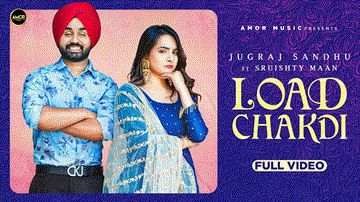 Load Chakdi Lyrics - Sruishty Mann | Jugraj Sandhu | Punjabi Song
