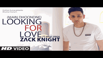 Looking For Love (Main Dhoondne) Lyrics - Arijit Singh | Zack Knight