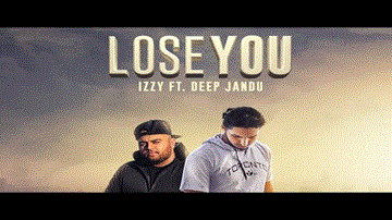 Lose you Lyrics - Izzy | Deep Jandu | Punjabi Song