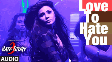 Love To Hate You Lyrics - Karan Singh Grover | Daisy Shah | Shivranjani Singh