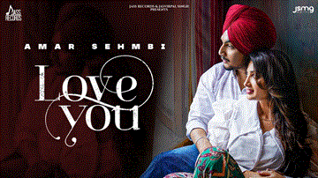 Love You Lyrics - Amar Sehmbi | Punjabi Song