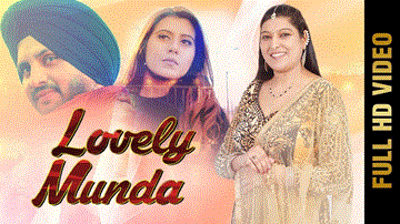 Lovely Munda Lyrics - Ajit Singh | Mahi Sarna | Punjabi Song