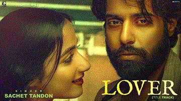 Lover Title Track Lyrics - Sachet Tandon | Punjabi Song