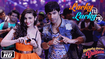 Lucky Tu Lucky Me Lyrics - Alia Bhatt | Varun Dhawan | Anushka Manchanda | Benny Dayal