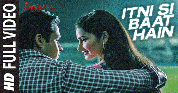 LYRICS of ITNI SI BAAT HAI &#8211; Azhar (2016) &#8211; Arijit Singh Lyrics - Emraan Hashmi | Prachi Desai | Antara Mitra | Arijit Singh