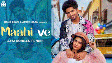 Maahi Ve Lyrics - Jaya Rohilla | Nikk | Punjabi Song