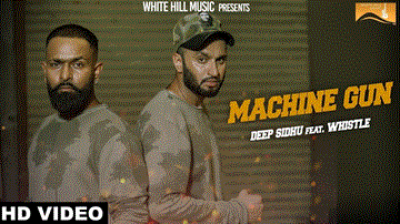 Machine Gun Lyrics - Deep Sidhu | Whistle