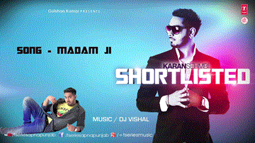 Madam Ji Lyrics - Karan Sehmbi