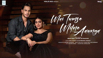 Mai Tumse Milne Aaunga Lyrics - Saaj Bhatt | Aishwarya Pandit