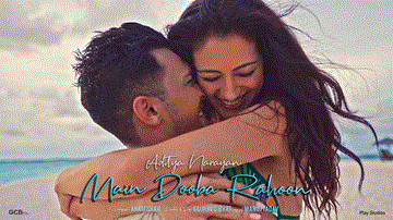 Main Dooba Rahoon Lyrics - Aditya Narayan | Jeniffer Piccinato