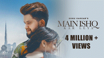 Main Ishq Kar Leya Lyrics - Sonu Kakkar | Punjabi Song