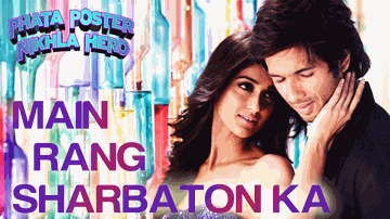 Main Rang Sharbaton Ka Lyrics - Shahid Kapoor | Ileana Dcruz | Padmini Kolhapure | Atif Aslam | Chinmayi Sripada