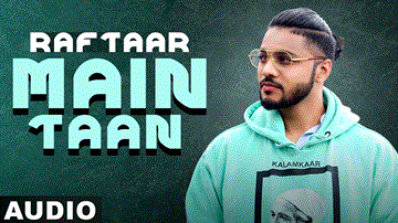 मैं ता Main Taan Lyrics - BIG Dhillon | Raftaar