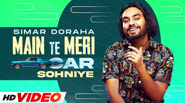 Main Te Meri Car Sohniye Lyrics - Simar Doraha | Punjabi Song