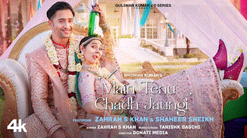 मैं तेनु छड़ जाउंगी Main Tenu Chadh Jaungi Lyrics - Zahrah S Khan