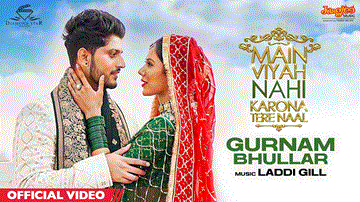 Main Viyah Nahi Karona Tere Naal (Title Track) Lyrics - Gurnam Bhullar | Sonam Bajwa