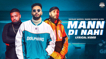 Mann Di Nahi Lyrics - Navaan Sandhu | Ezu | Punjabi Song