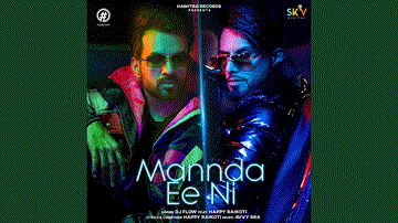 Mannda Ee Ni Lyrics - Happy Raikoti | DJ Flow | Punjabi Song