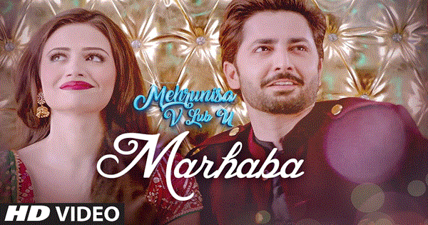Marhaba Lyrics - Danish Taimor | Jawaid Shaikh | Sana Jawaid | Nakash Aziz | Mohini Shri