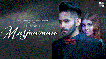 Marjaavaan Lyrics - B Mohit | Punjabi Song