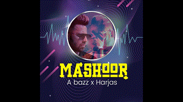 Mashhoor Lyrics - A-bazz | Harjas Harjaayi