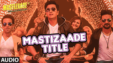 Mastizaade (Title) Lyrics - Sunny Leone | Vir Das | Suresh Menon | Benny Dayal | Meet Bros Anjjan