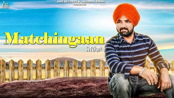 Matchingaan Lyrics - Deep Garry | Punjabi Song