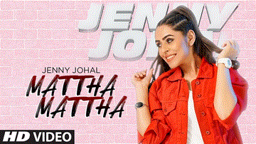 Mattha Mattha Lyrics - Jenny Johal | Punjabi Song
