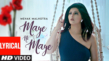 Maye Ni Maye Lyrics - Mehak Malhotra