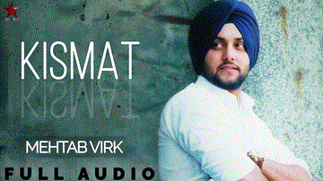 Mehtab Virk : Kismat Lyrics - Mehtab Virk | Punjabi Song