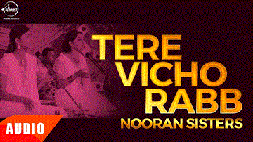 Mein Tere Vicho Rabb Vekhya Lyrics - Jyoti Nooran | Sultana Nooran | Punjabi Song