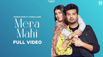 Mera Mahi Lyrics - Mannat Noor | Yuvraj Hans | Punjabi Song