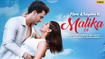 Mere Khayalon Ki Malika 2.0 Lyrics - Umar Riaz | Anjali Arora | Nikhita Gandhi | Saaj Bhatt