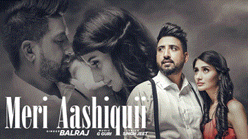Meri Aashiquii Lyrics - Balraj | Punjabi Song