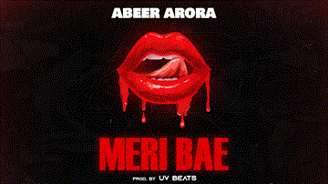 Meri Bae Lyrics - Abeer Arora | Punjabi Song