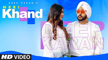 Meri Khand Lyrics - Deep Karan | Punjabi Song