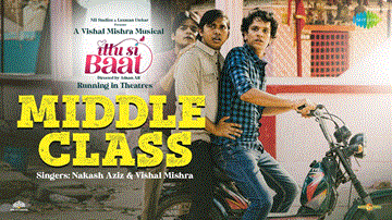 मिडल क्लास Middle Class Lyrics - Bhupendra Jadawat | Gayatri Bharadwaj | Farida Jalal | Nakash Aziz | Vishal Mishra