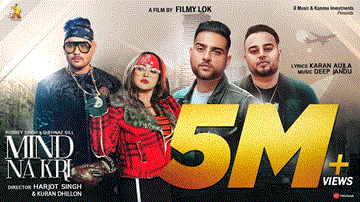 Mind Na Kari Lyrics - Robbey Singh | Shehnaz Gill | Punjabi Song
