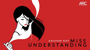Miss Understanding Lyrics - Anupam Roy