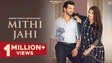 Mithi Jahi Lyrics - Mannat Noor | Punjabi Song