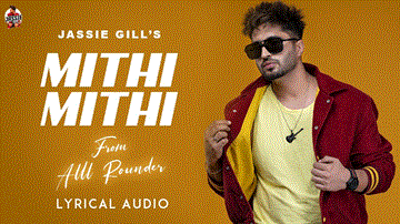 Mithi Mithi Lyrics - Jassie Gill | Punjabi Song